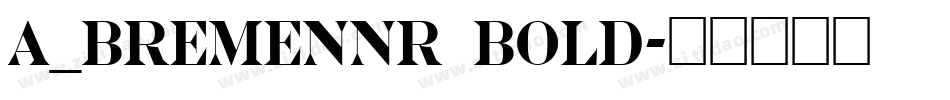 a_BremenNr Bold字体转换